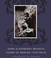 Dark Elderberry Branch: Poems of Marina Tsvetaeva