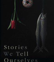 Stories We Tell Ourselves