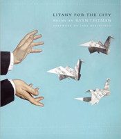 Litany for the City by Ryan Teitman