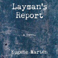Layman’s Report by Eugene Marten