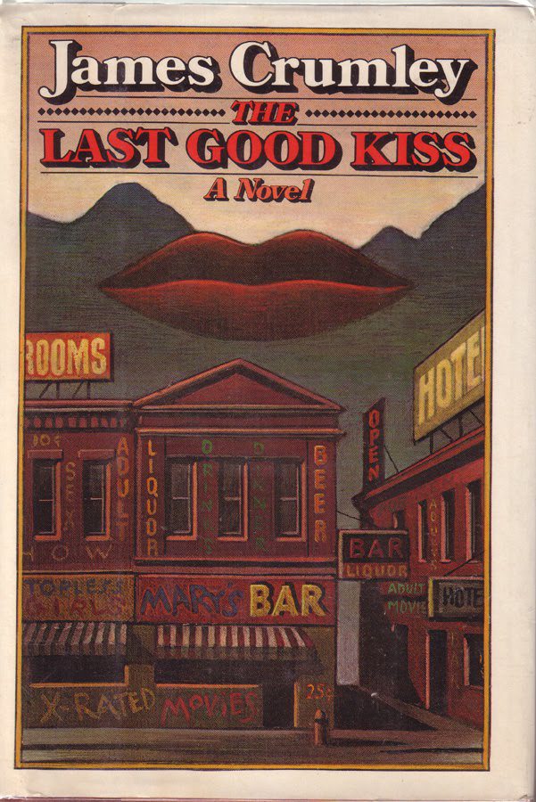 THE LAST BOOK I LOVED: The Last Good Kiss BY JAMES CRUMLEY - The Rumpus