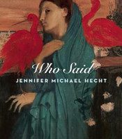 Who Said by Jennifer Michael Hecht