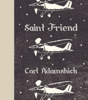Saint Friend by Carl Adamshick
