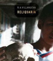 Reliquaria by R. A. Villanueva