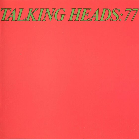 Talking Heads: 77 | Albums of Our Lives