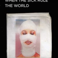 When the Sick Rule the World by Dodie Bellamy