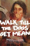 walk-till-the-dogs-get-mean-03