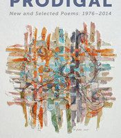 Prodigal, New and Selected Poems: 1976-2014 by Linda Gregerson