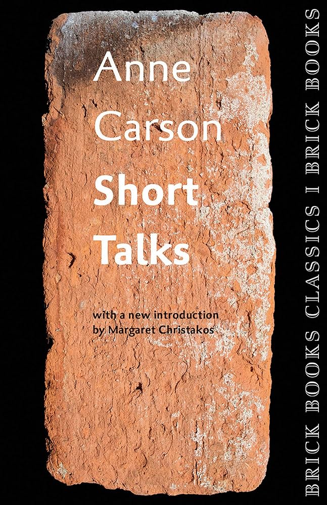 Short Talks by Anne Carson