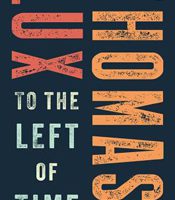 To The Left of Time by Thomas Lux
