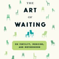 The Art of Waiting by Belle Boggs