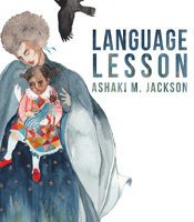 Language Lesson and Surveillance by Ashaki M. Jackson