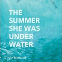 The Summer She Was Under Water by Jen Michalski