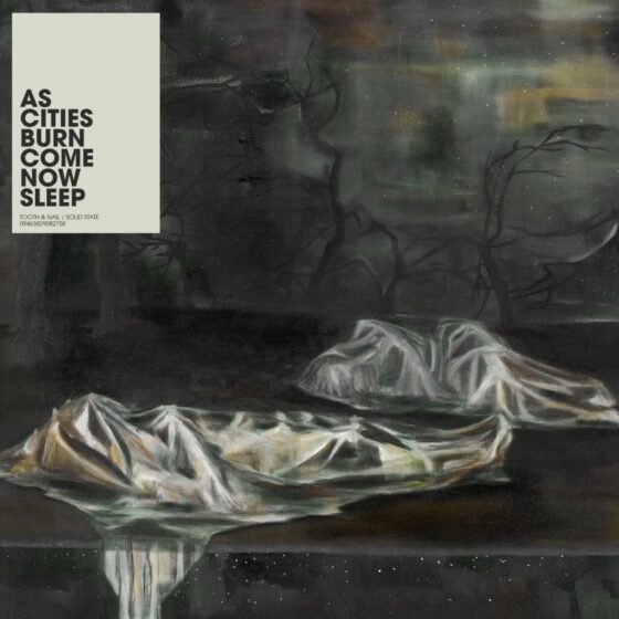 As Cities Burn - Come Now Sleep | Rumpus Music