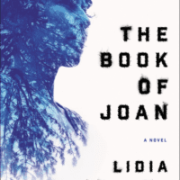A Full-Throated Cry from a Clarion: Lidia Yuknavitch’s The Book of Joan