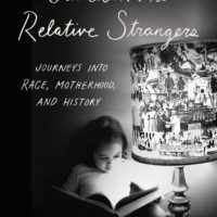 Navigating Empathy: Camille T. Dungy’s Guidebook to Relative Strangers: Journeys into Race, Motherhood, and History
