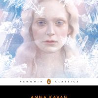 The Unreality Marches On: Ice by Anna Kavan
