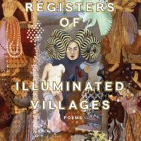 Eliminated to Illuminated: Tarfia Faizullah’s Registers of Illuminated Villages