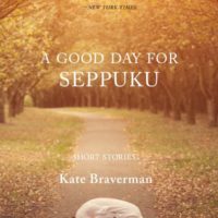 Tarnished, Shiny Exteriors: Kate Braverman’s A Good Day for Seppuku