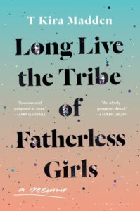 LONG LIFE THE TRIBE OF FATHERLESS GIRLS cover