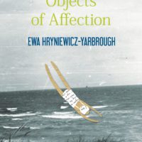 Through the Translator’s Lens: Ewa Hryniewicz-Yarbrough’s Objects of Affection