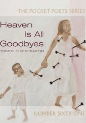 A Deeper Narrative Tongo Eisen Martin S Heaven Is All Goodbyes The Rumpus Net