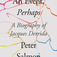 The Reconstruction of Derrida: Peter Salmon’s An Event, Perhaps