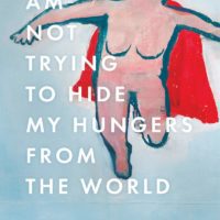 Birth Stories: Kendra DeColo’s I Am Not Trying to Hide My Hungers from the World
