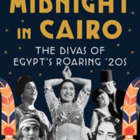A Universe of Enterprising Divas: Raphael Cormack‘s Midnight in Cairo