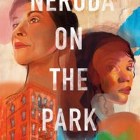 The Verdant Heart of a Mythic Neighborhood: Cleyvis Natera’s Neruda on the Park