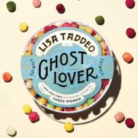 Take a Good Look: Lisa Taddeo’s Ghost Lover
