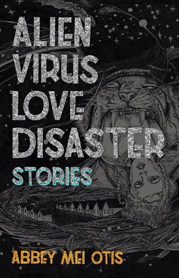 Cover of Alien Virus Love Disaster Stories