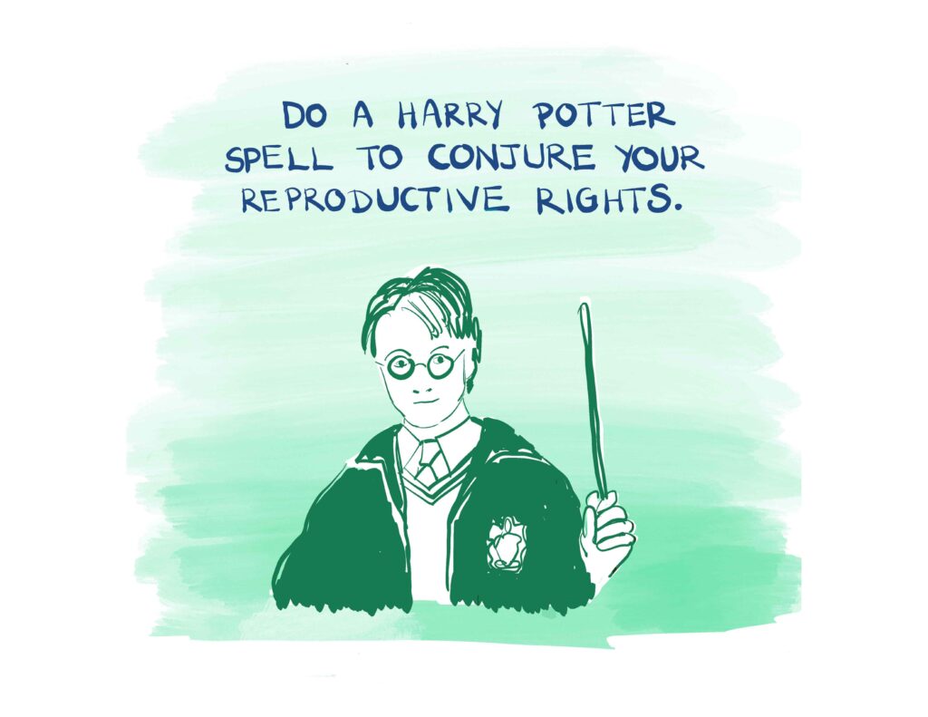 Do a Harry Potter spell to conjure your reproductive rights.
