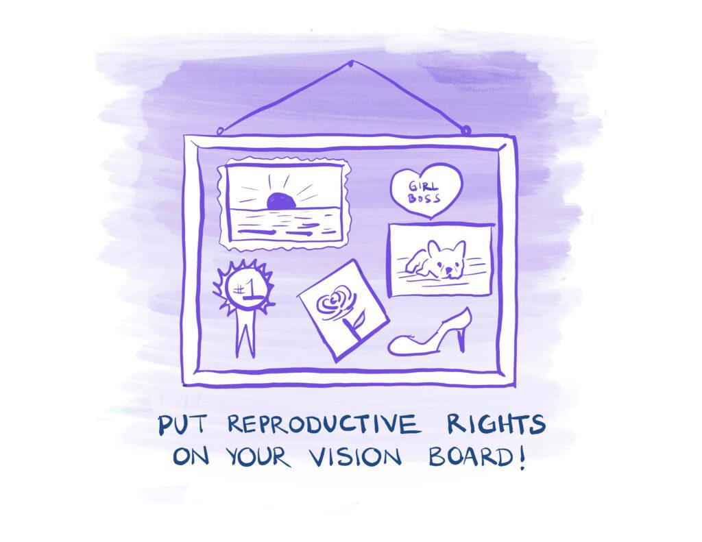 Put reproductive rights on your vision board.