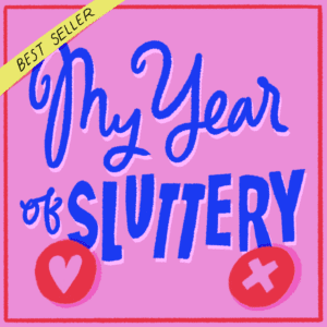 A fake cover for MY YEAR OF SLUTTERY. The title appears in blue cursive on a pink background. A yellow BEST SELLER ribbon is at the top.