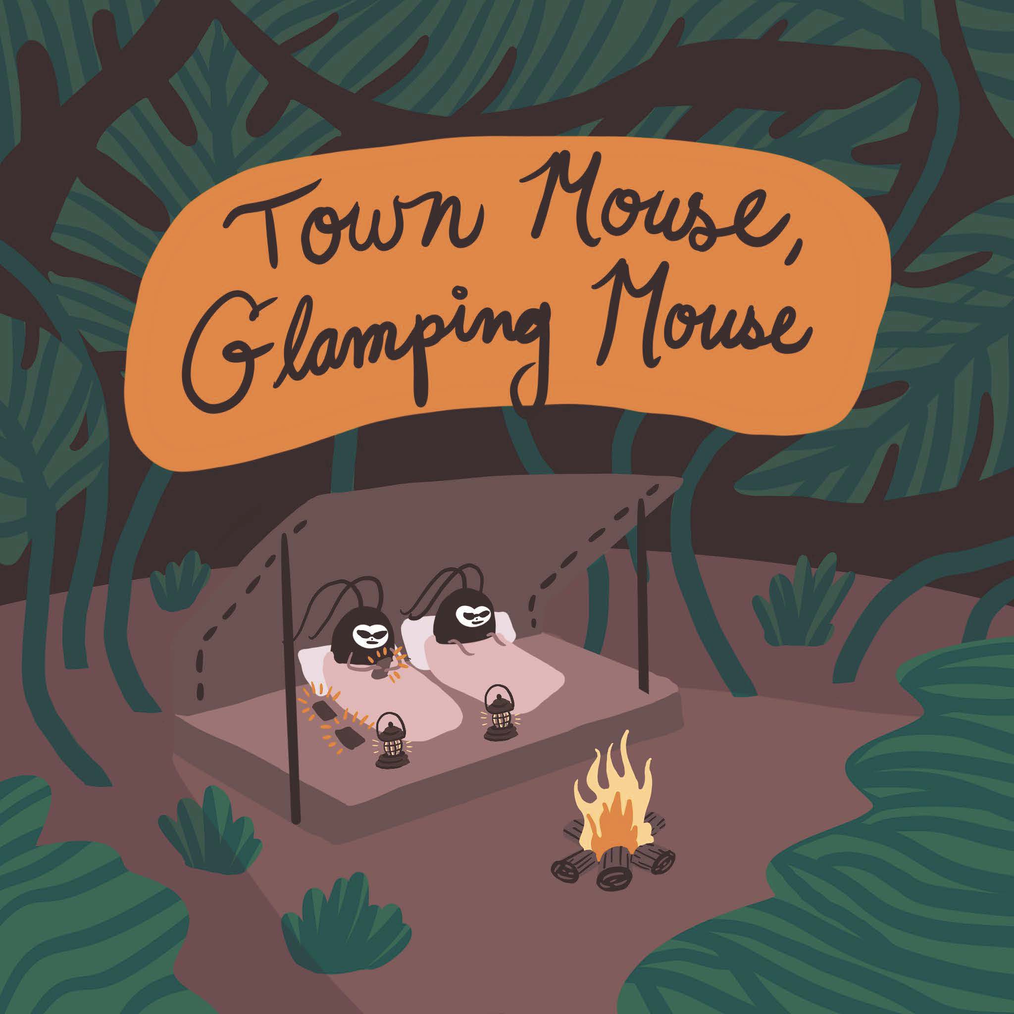 Town Mouse, Glamping Mouse