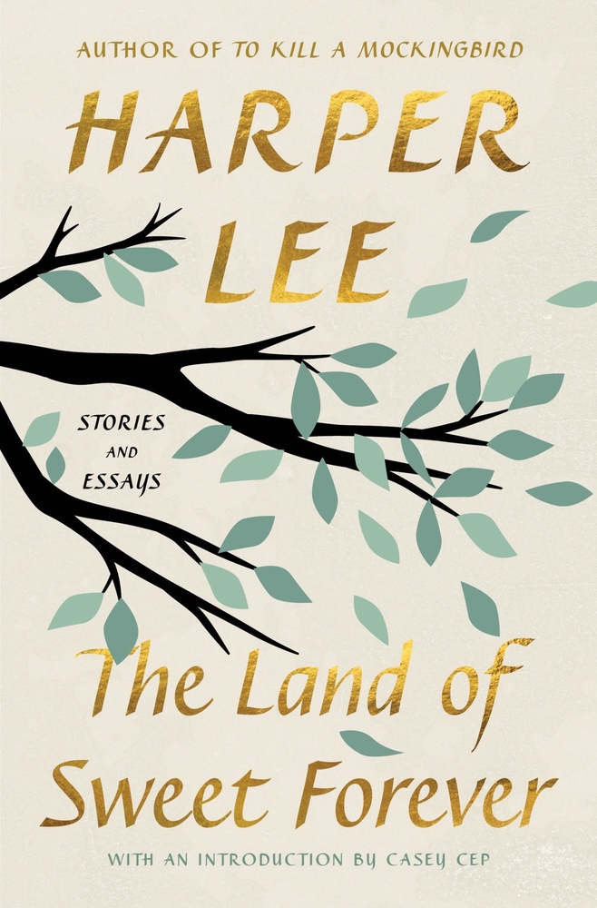 Scout Finch Will Outlive Us All: Harper Lee’s “The Land of Sweet Forever”