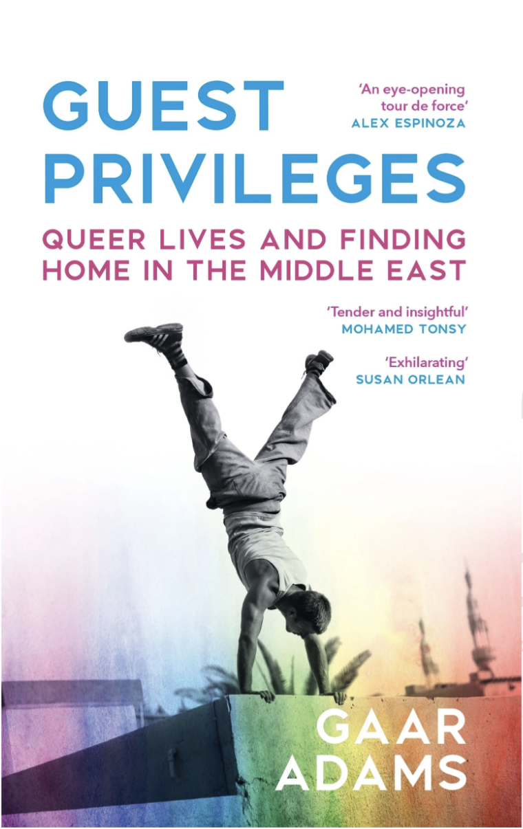 Gaar Adams’ “ Guest Privileges Deconstructs” “Isn’t it Harder There?” for LGBTQ+ People in the Gulf