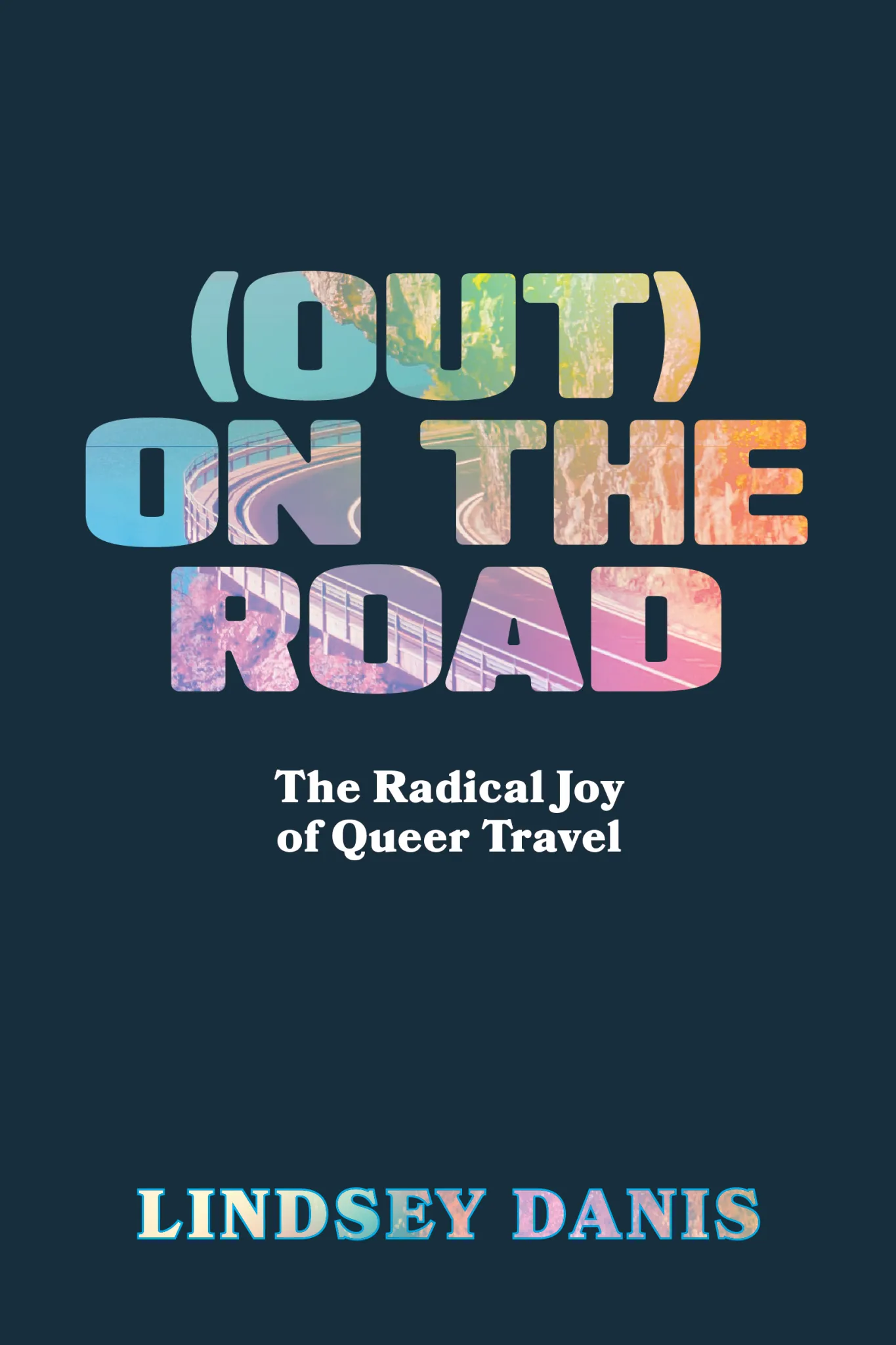 The Radical Joy of Being (Out) On the Road