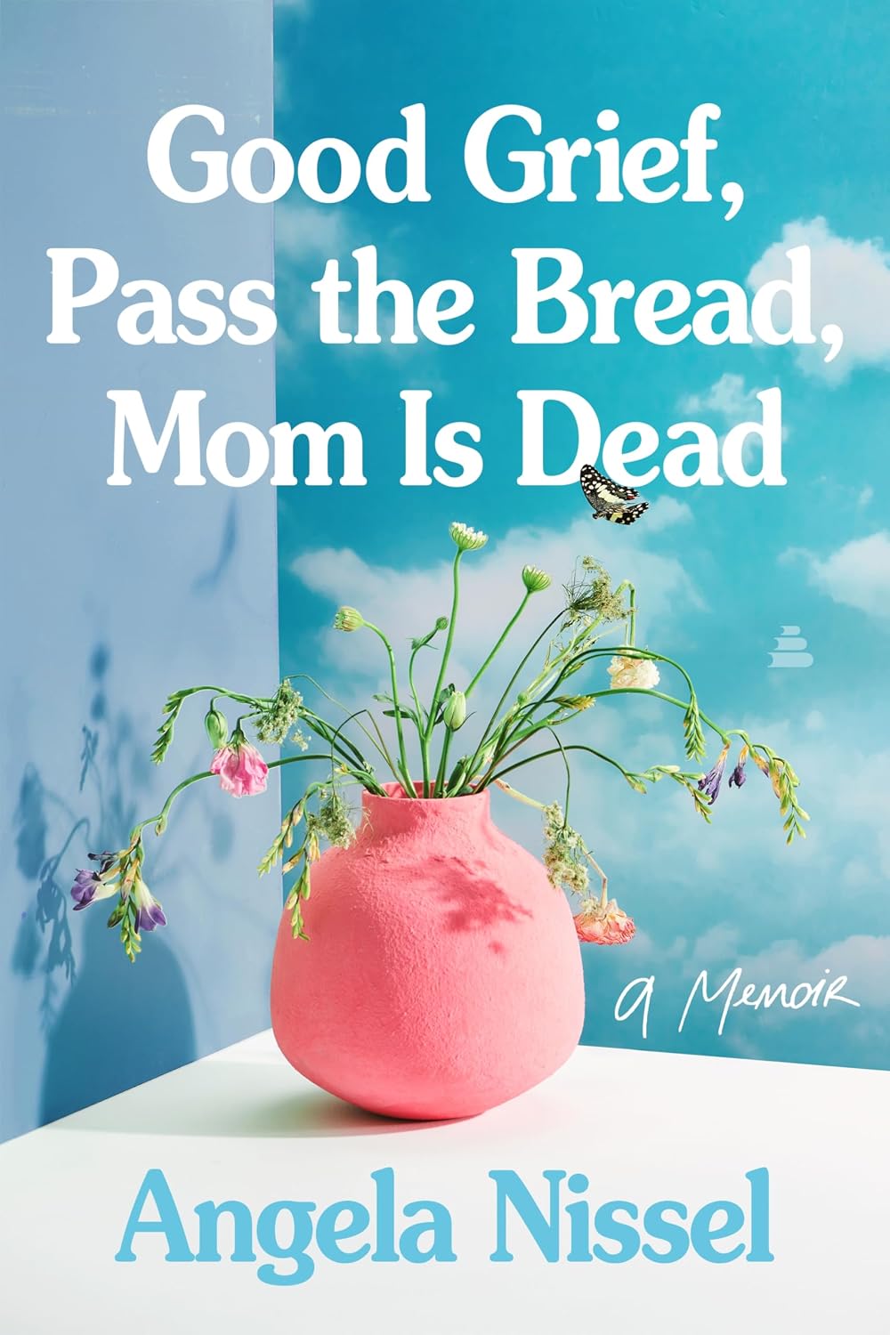 Good Grief, Pass the Bread, Mom is Dead by Angela Nissel
Cover design by Luísa Dias

