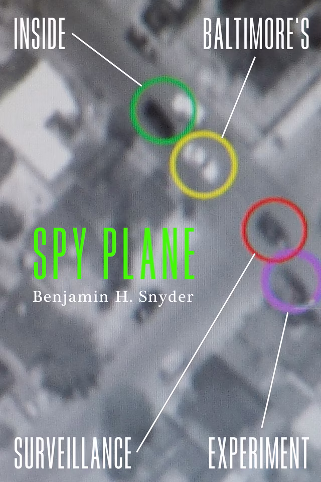 Under Surveillance: Benjamin H. Snyder’s Spy Plane